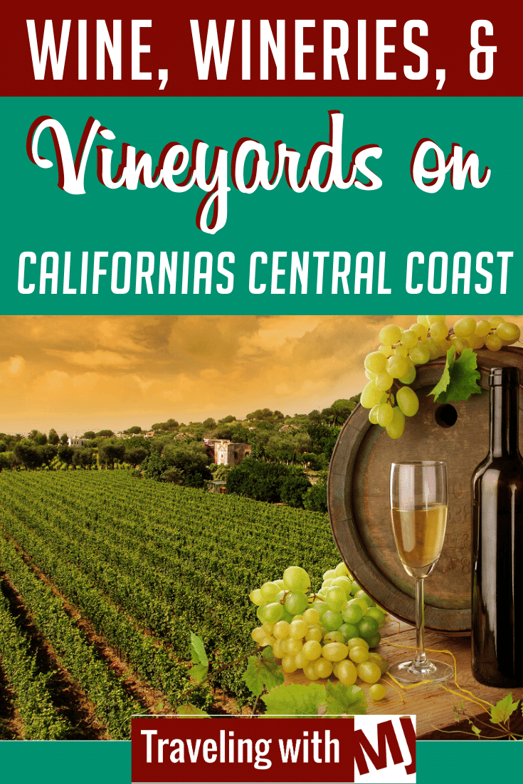 Wine, Wineries and Vineyards On California's Central Coast - Traveling ...